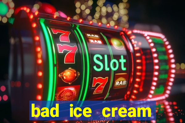 bad ice cream click jogos